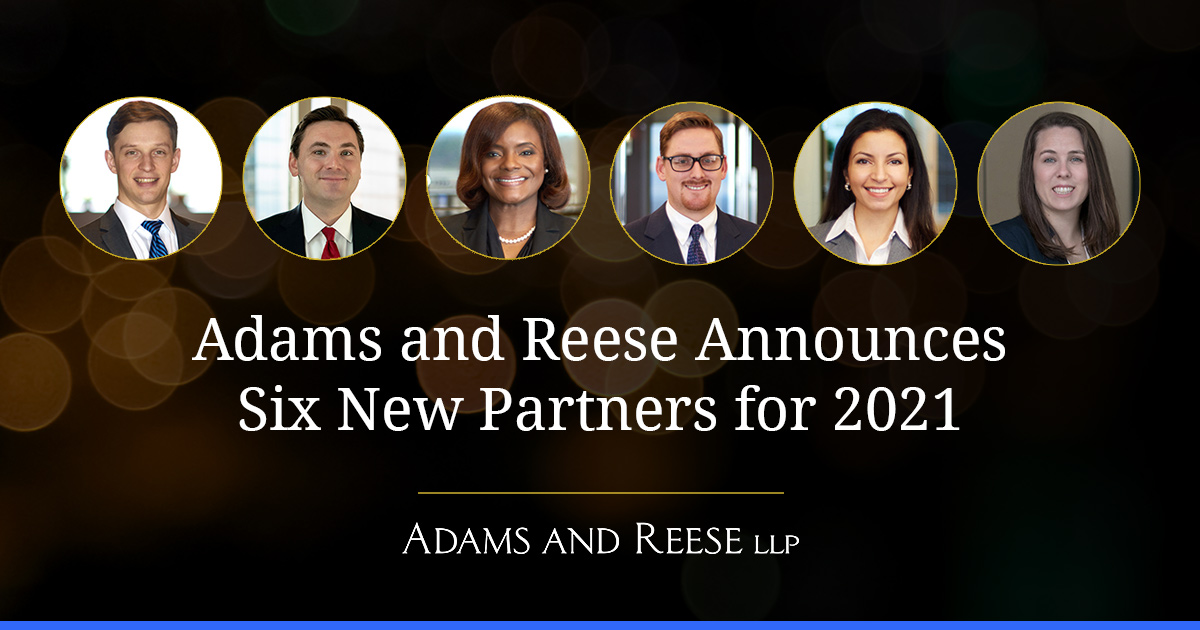 Adams And Reese Announces Six New Partners For 2021 News And Knowledge Adams And Reese Llp 6040